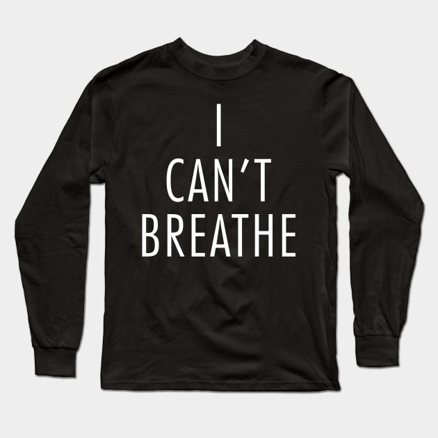 I Can't Breathe Black Lives Matter #icantbreathe Long Sleeve T-Shirt by Love Newyork